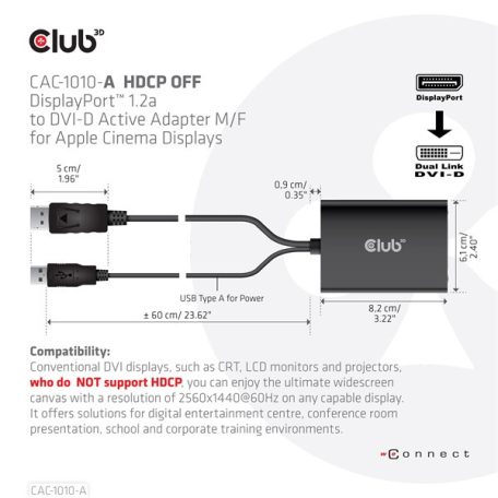 Club 3D Átalakító - CAC-1010-A (DisplayPort to Dual Link DVI-D, aktív, 4K30Hz, HDCP ON)